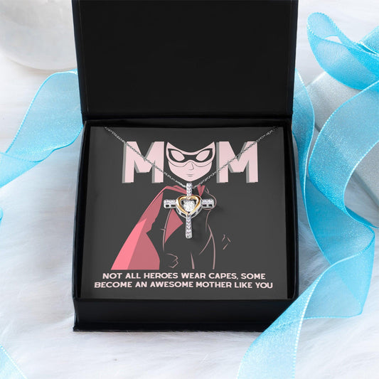 Gift for Mom Not All Heroes Wear Capes, Some Become Awesome Mothers Cross Pendant Necklace - Mallard Moon Gift Shop