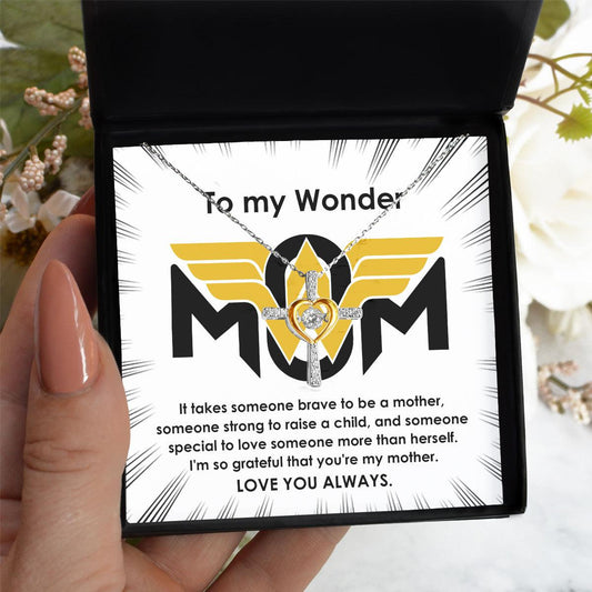 To My Wonder Mom It Take Someone Brave to Be a Mother Cross Pendant Necklace - Mallard Moon Gift Shop
