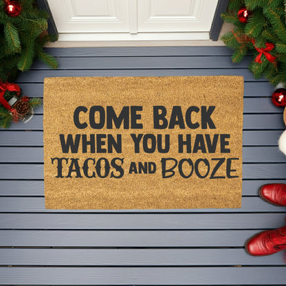 Come Back When You Have Tacos and Booze Coir Doormat – Funny Welcome Mat | Party Front Porch Decor | Rustic Farmhouse Entryway Rug - Mallard Moon