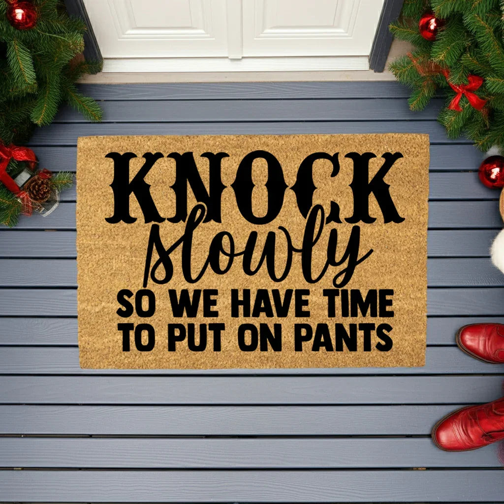 Funny Doormat – “Knock Slowly So We Have Time to Put On Pants” | Humor Coir Welcome Mat | Hilarious Gift for Couples, Roommates & Families
