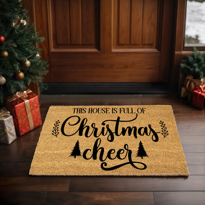 This House Is Full of Christmas Cheer Doormat | Rustic Farmhouse Holiday Coir Welcome Mat | Festive Winter Front Porch Décor - Mallard Moon