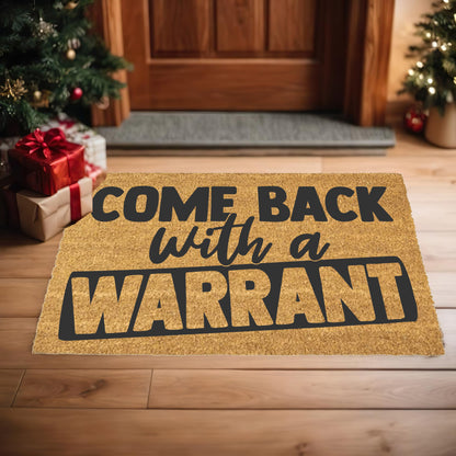 Come Back With a Warrant Coir Doormat – Funny Welcome Mat | Sarcastic Front Porch Decor | Rustic Farmhouse Entryway Rug - Mallard Moon