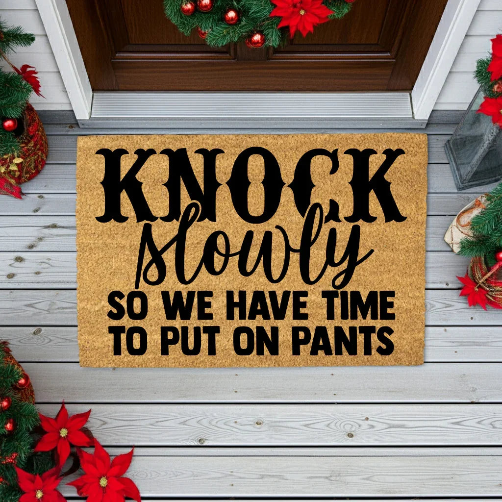 Funny Doormat – “Knock Slowly So We Have Time to Put On Pants” | Humor Coir Welcome Mat | Hilarious Gift for Couples, Roommates & Families