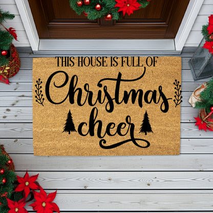 This House Is Full of Christmas Cheer Doormat | Rustic Farmhouse Holiday Coir Welcome Mat | Festive Winter Front Porch Décor - Mallard Moon