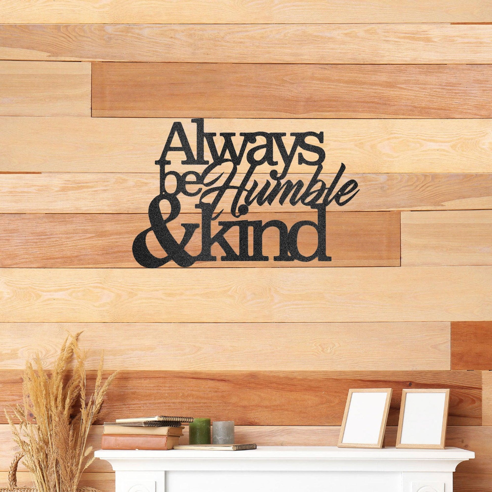 Humble and Kind Indoor Outdoor Steel Sign - Mallard Moon Gift Shop