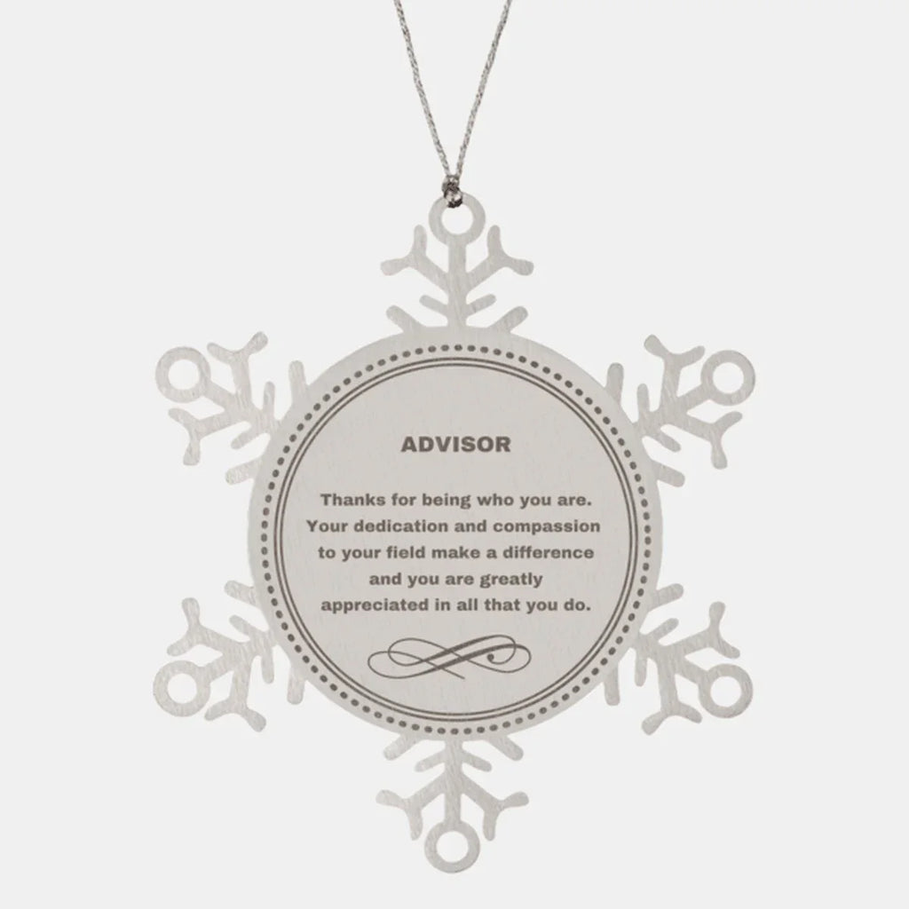 Advisor Snowflake Ornament - Thanks for being who you are - Birthday Christmas Tree Gifts Coworkers Colleague Boss