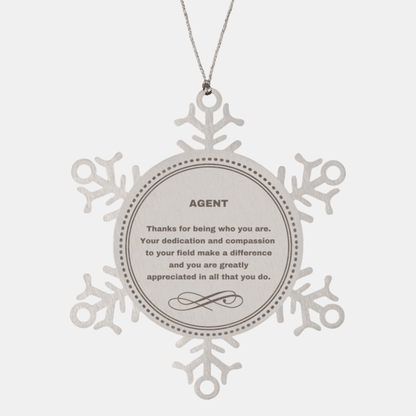 Agent Snowflake Ornament - Thanks for being who you are - Birthday Christmas Tree Gifts Coworkers Colleague Boss