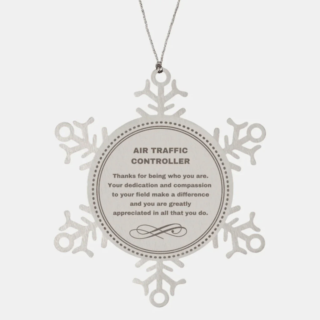 Air Traffic Controller Snowflake Ornament - Thanks for being who you are - Birthday Christmas Tree Gifts Coworkers Colleague Boss