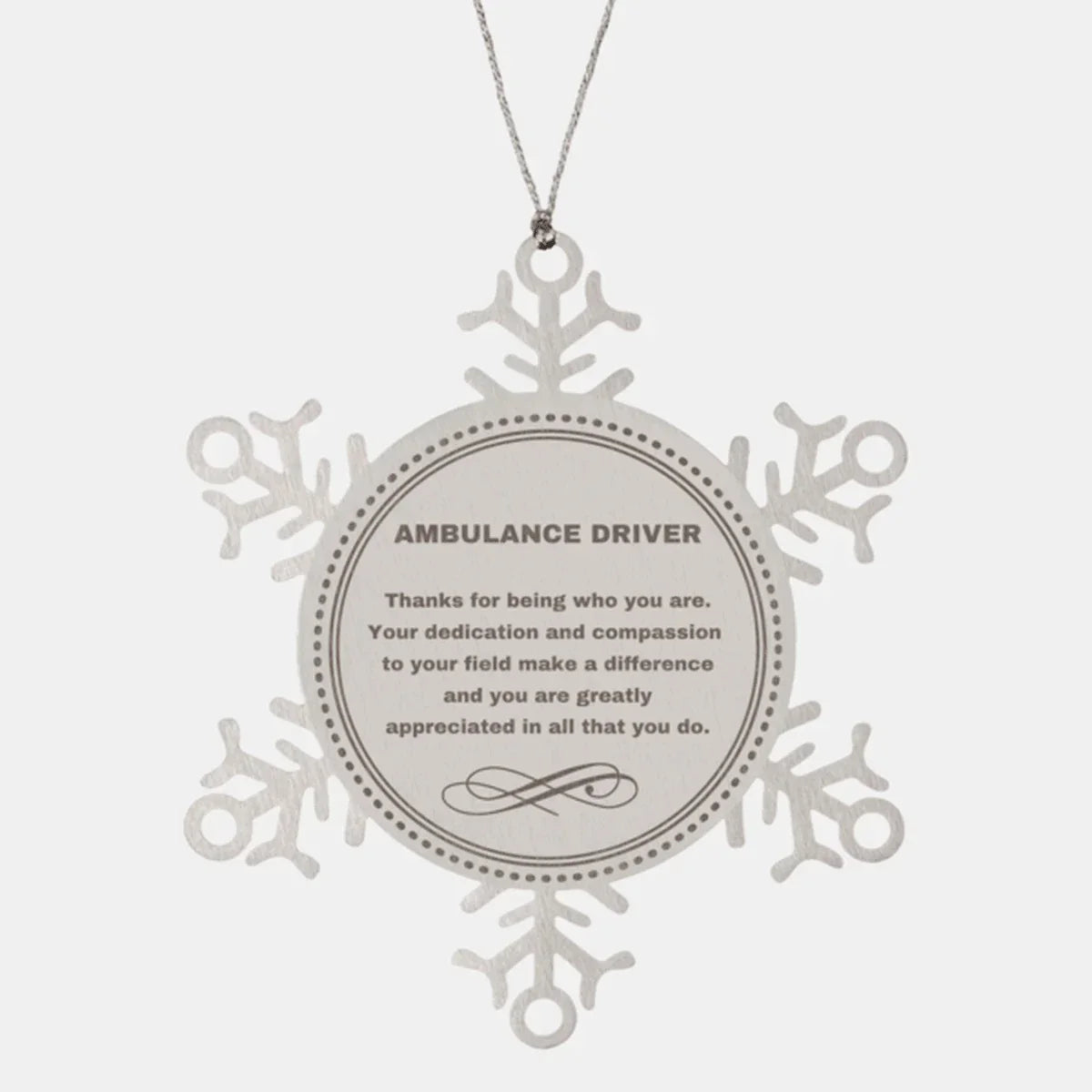 Ambulance Driver Snowflake Ornament - Thanks for being who you are - Birthday Christmas Tree Gifts Coworkers Colleague Boss