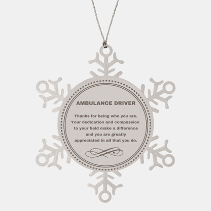 Ambulance Driver Snowflake Ornament - Thanks for being who you are - Birthday Christmas Tree Gifts Coworkers Colleague Boss