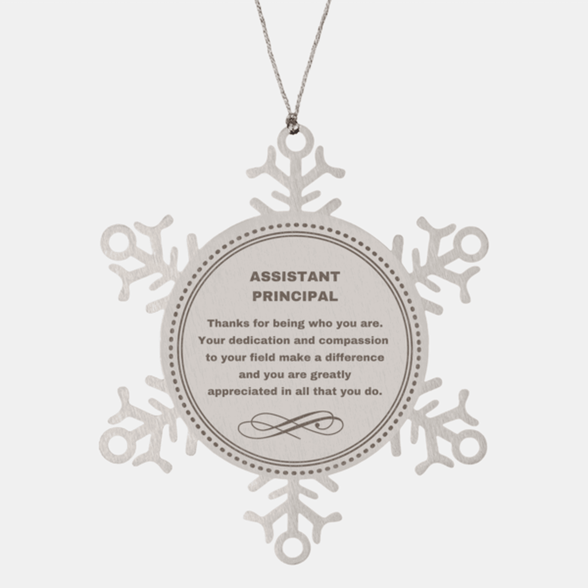 Assistant Principal Snowflake Ornament - Thanks for being who you are - Birthday Christmas Tree Gifts Coworkers Colleague Boss