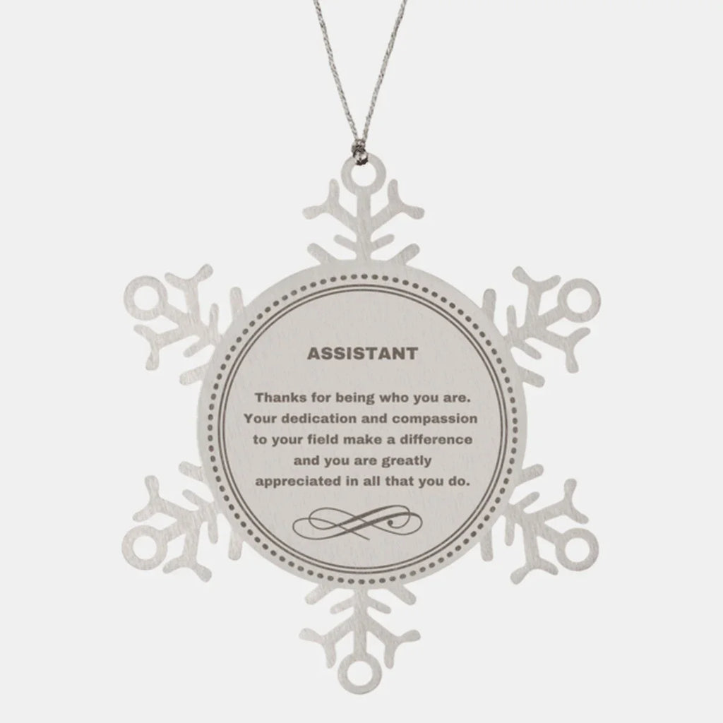 Assistant Snowflake Ornament - Thanks for being who you are - Birthday Christmas Tree Gifts Coworkers Colleague Boss