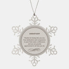 Assistant Snowflake Ornament - Thanks for being who you are - Birthday Christmas Tree Gifts Coworkers Colleague Boss