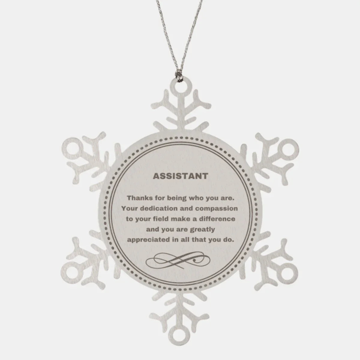 Assistant Snowflake Ornament - Thanks for being who you are - Birthday Christmas Tree Gifts Coworkers Colleague Boss
