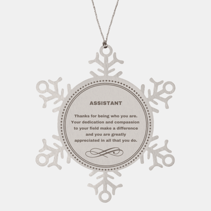 Assistant Snowflake Ornament - Thanks for being who you are - Birthday Christmas Tree Gifts Coworkers Colleague Boss