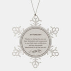 Attendant Snowflake Ornament - Thanks for being who you are - Birthday Christmas Tree Gifts Coworkers Colleague Boss