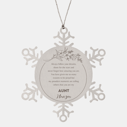 Aunt Snowflake Ornament - Always follow your dreams, never forget how amazing you are, Christmas Birthday Gifts