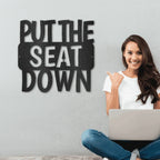 Put the Seat Down Quote Steel Bathroom Wall Sign