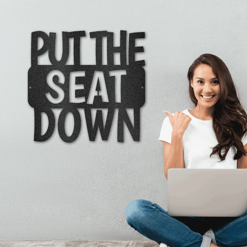 Put the Seat Down Quote Steel Bathroom Wall Sign