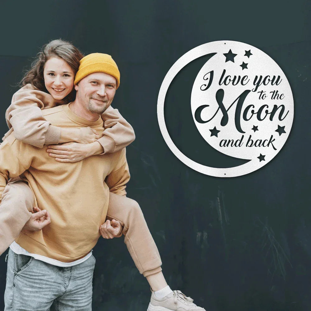 I Love You To the Moon and Back Indoor Outdoor Steel Wall Sign