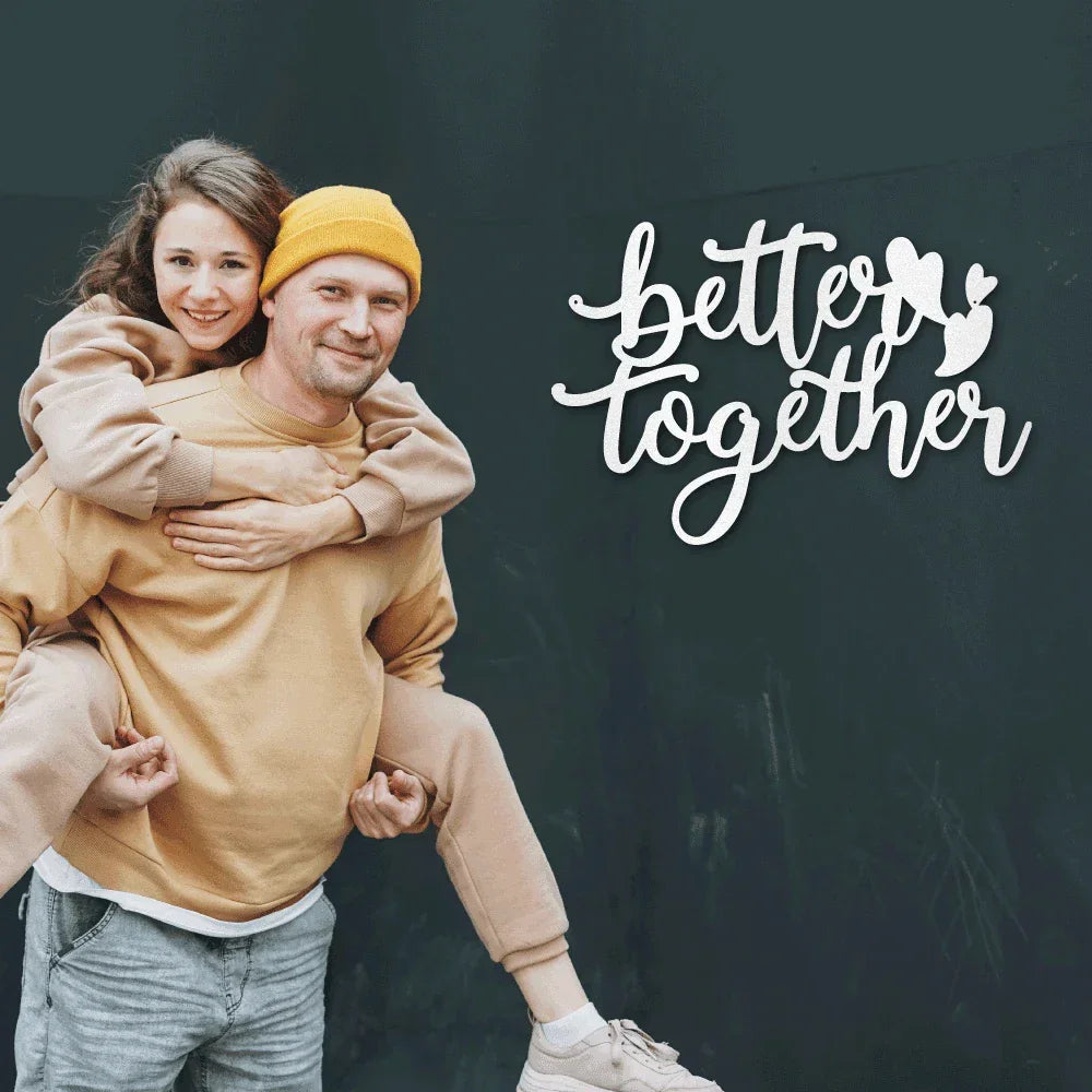 Better Together Quote Steel Wall Sign