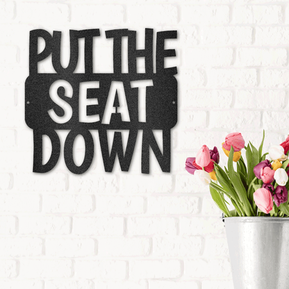 Put the Seat Down Quote Steel Bathroom Wall Sign - Mallard Moon Gift Shop