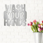 Wash Your Hands Quote Indoor Outdoor Steel Wall Sign