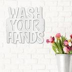 Wash Your Hands Quote Indoor Outdoor Steel Wall Sign