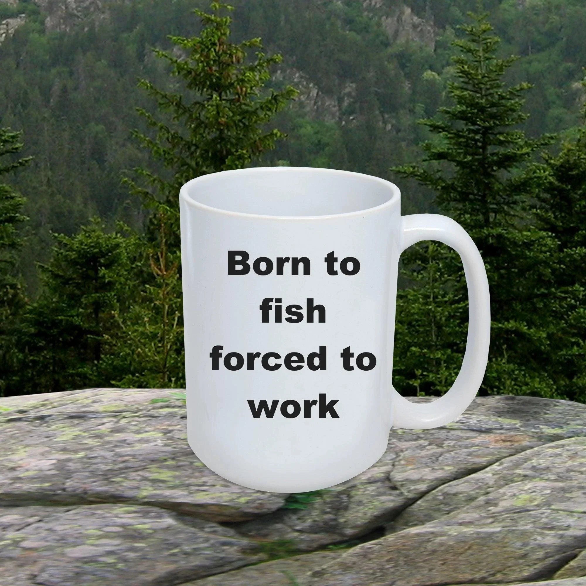 Fisherman gift - Born to Fish Forced to Work Coffee Mug