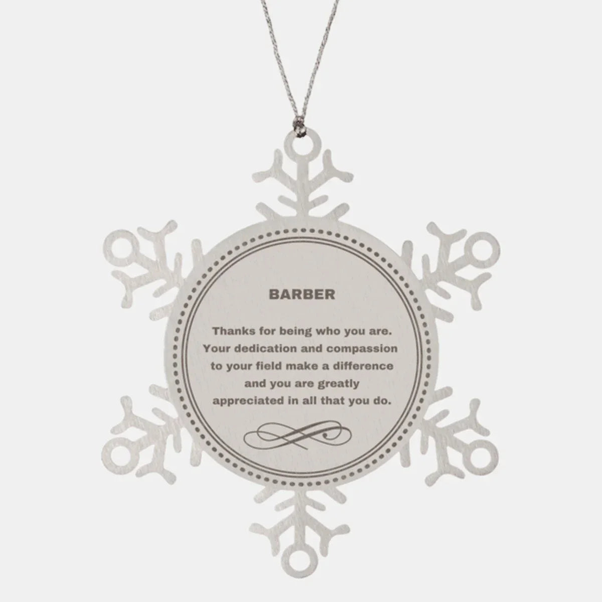 Barber Snowflake Ornament - Thanks for being who you are - Birthday Christmas Tree Gifts Coworkers Colleague Boss