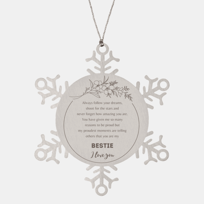Bestie Snowflake Ornament Bestie Always follow your dreams, never forget how amazing you are, Bestie Christmas Birthday Gifts Gifts