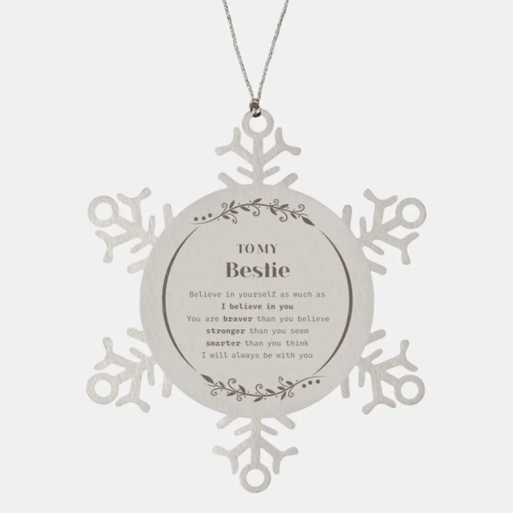 Bestie Snowflake Ornament Gifts, To My Bestie You are braver than you believe, stronger than you seem, Inspirational Gifts For Bestie Ornament, Birthday, Christmas Gifts For Bestie Men Women