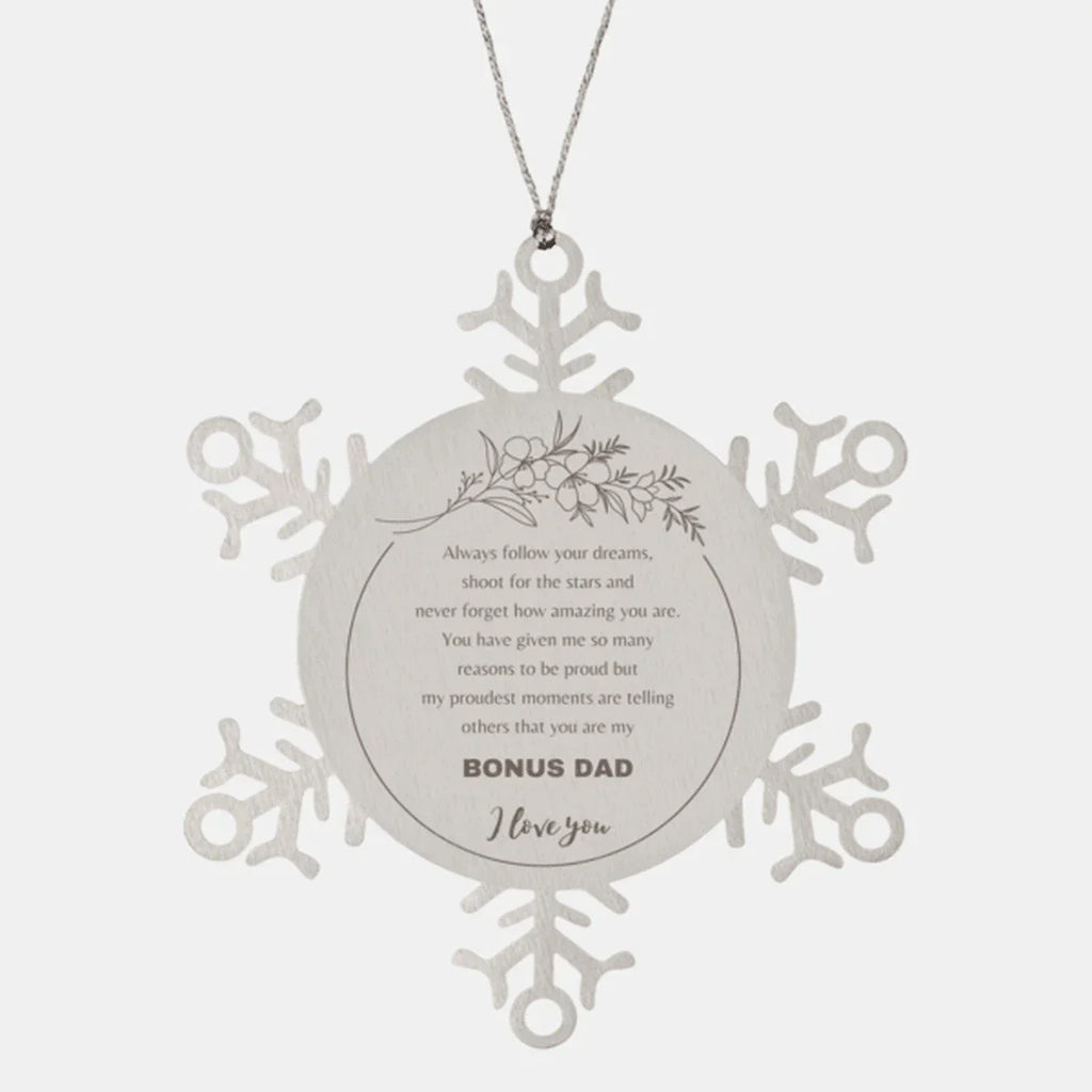 Bonus Dad Snowflake Stainless Steel Engraved Ornament Always follow your dreams, never forget how amazing you are, Birthday Christmas Gifts Jewelry