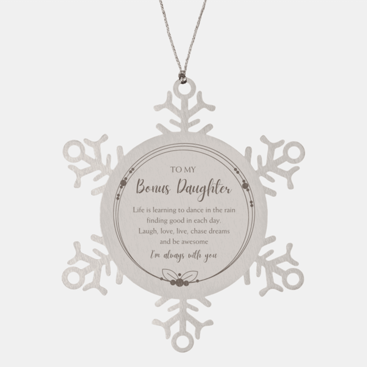 Bonus Daughter Christmas Snowflake Engraved Ornament Motivational Birthday Gifts Life is learning to dance in the rain