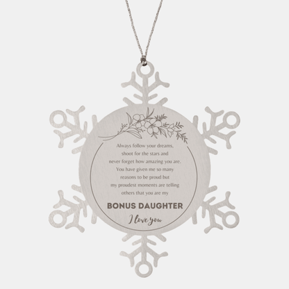 Bonus Daughter Snowflake Ornament - Always follow your dreams, never forget how amazing you are, Bonus Daughter Christmas Birthday Gifts
