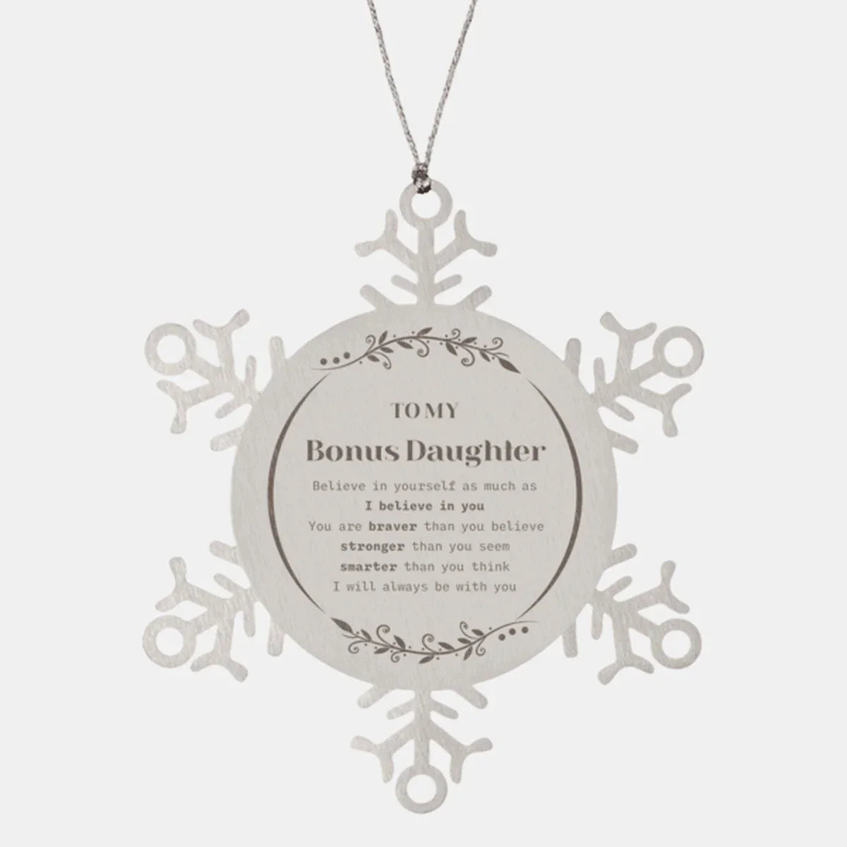 Bonus Daughter Snowflake Ornament Gifts, To My Bonus Daughter You are braver than you believe, stronger than you seem, Inspirational Birthday, Christmas Gifts