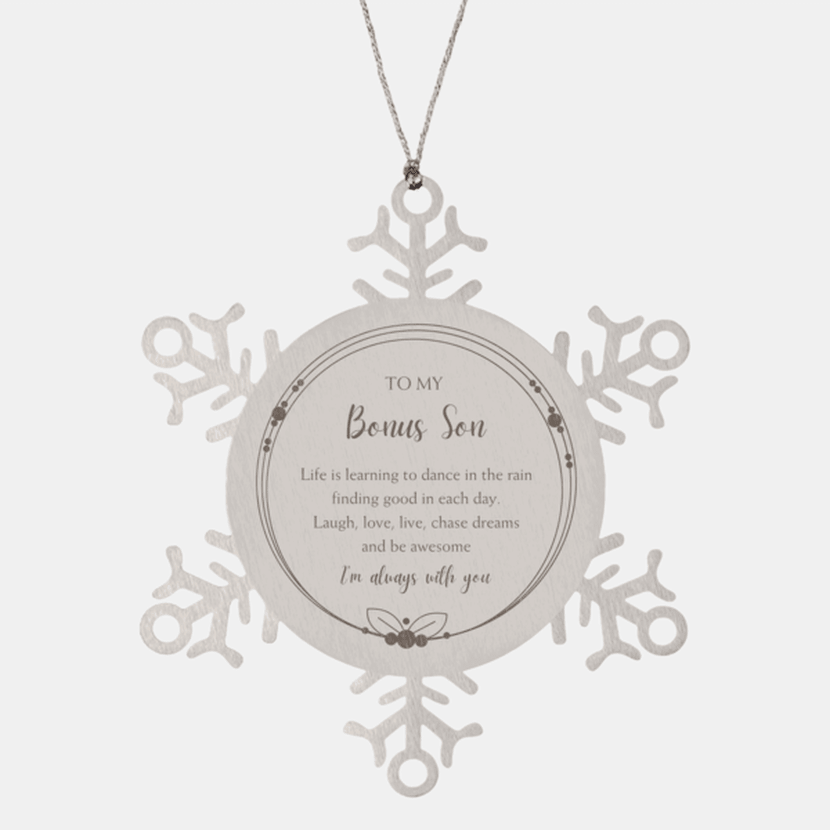 Bonus Son Christmas Snowflake Engraved Ornament Motivational Birthday Gifts - Life is learning to dance in the rain