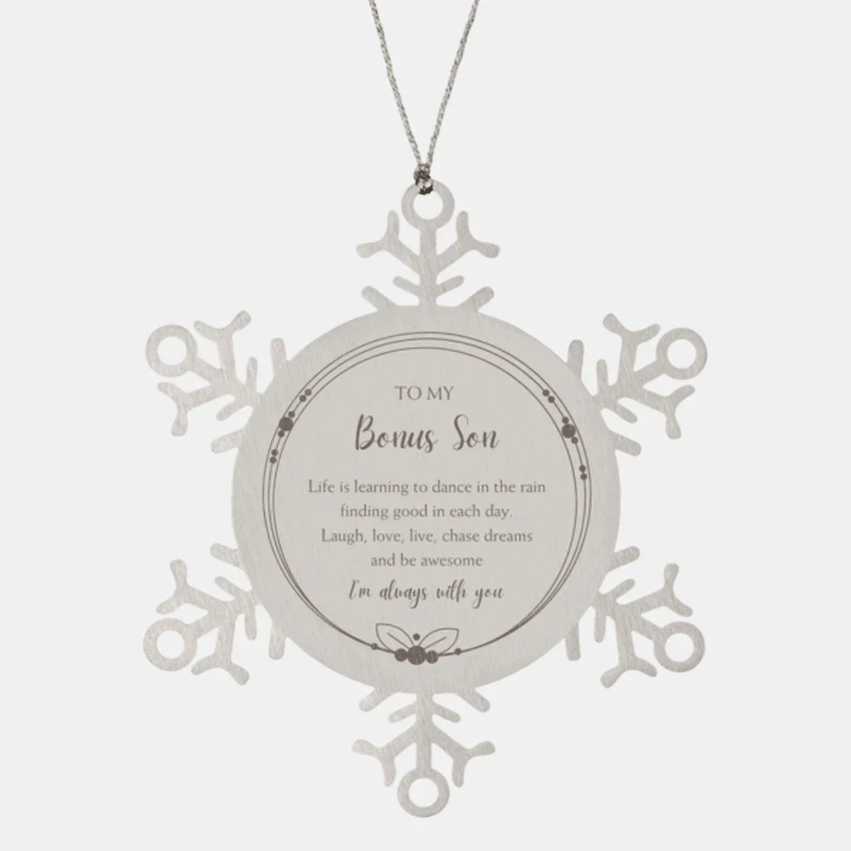 Bonus Son Christmas Snowflake Engraved Ornament Motivational Birthday Gifts - Life is learning to dance in the rain
