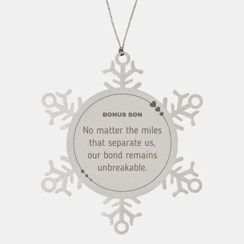 Bonus Son Long Distance Relationship Gifts, No matter the miles that separate us, Cute Love Snowflake Ornament For Bonus Son, Birthday Christmas Unique Gifts For Bonus Son