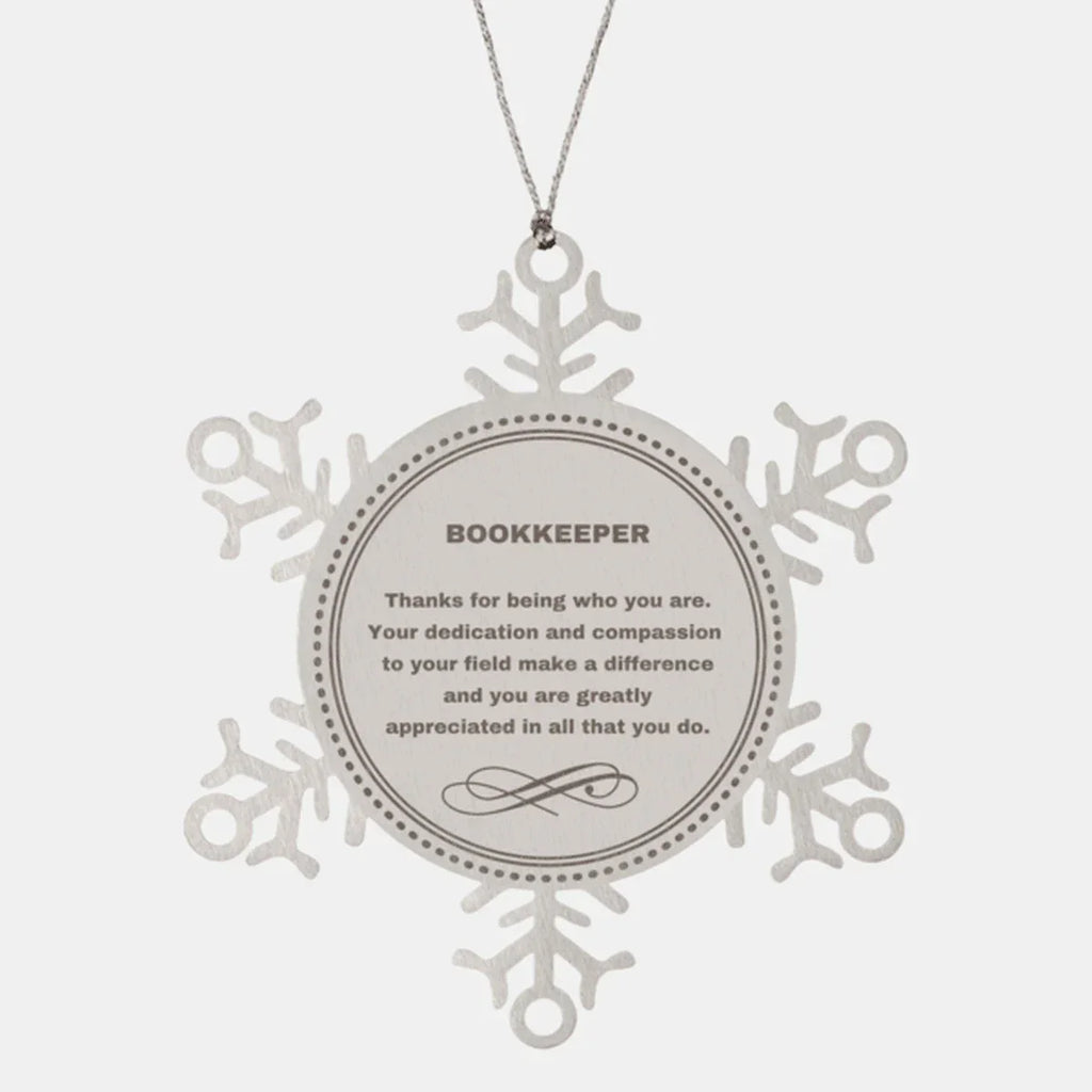 Bookkeeper Snowflake Ornament - Thanks for being who you are - Birthday Christmas Tree Gifts Coworkers Colleague Boss