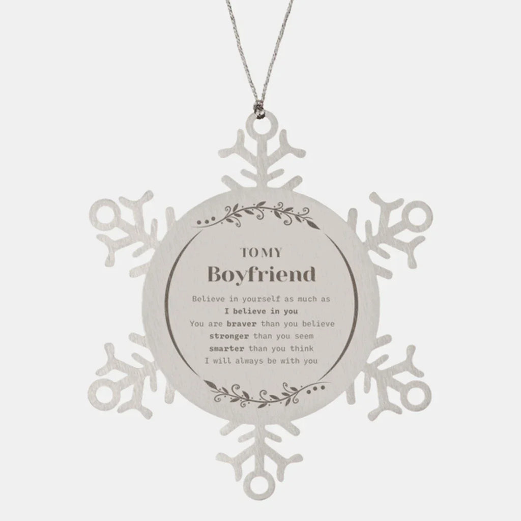 Boyfriend Snowflake Ornament Gifts, To My Boyfriend You are braver than you believe, stronger than you seem, Inspirational Gifts For Boyfriend Ornament, Birthday, Christmas Gifts For Boyfriend Men Women