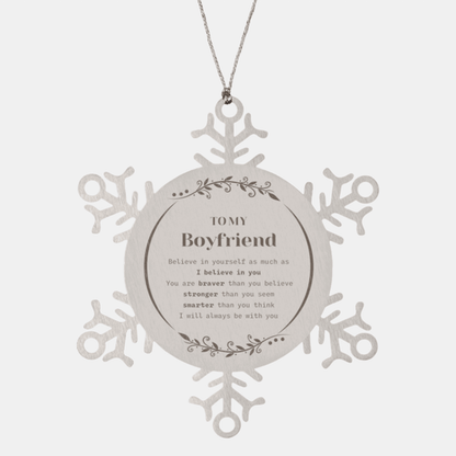 Boyfriend Snowflake Ornament Gifts, To My Boyfriend You are braver than you believe, stronger than you seem, Inspirational Gifts For Boyfriend Ornament, Birthday, Christmas Gifts For Boyfriend Men Women