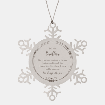 Brother Christmas Snowflake Ornament Motivational Birthday - Life is learning to dance in the rain