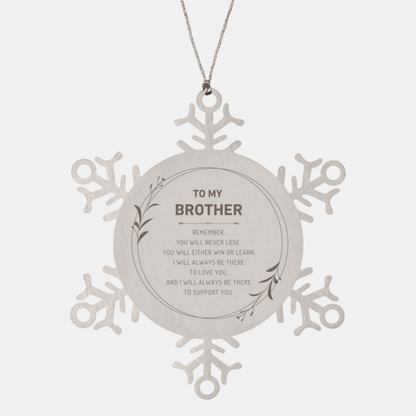 Brother Ornament Gifts, To My Brother Remember, you will never lose. You will either WIN or LEARN, Keepsake Snowflake Ornament For Brother, Birthday Christmas Gifts Ideas For Brother X-mas Gifts