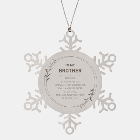 Brother Ornament Gifts, To My Brother Remember, you will never lose. You will either WIN or LEARN, Keepsake Snowflake Ornament For Brother, Birthday Christmas Gifts Ideas For Brother X-mas Gifts