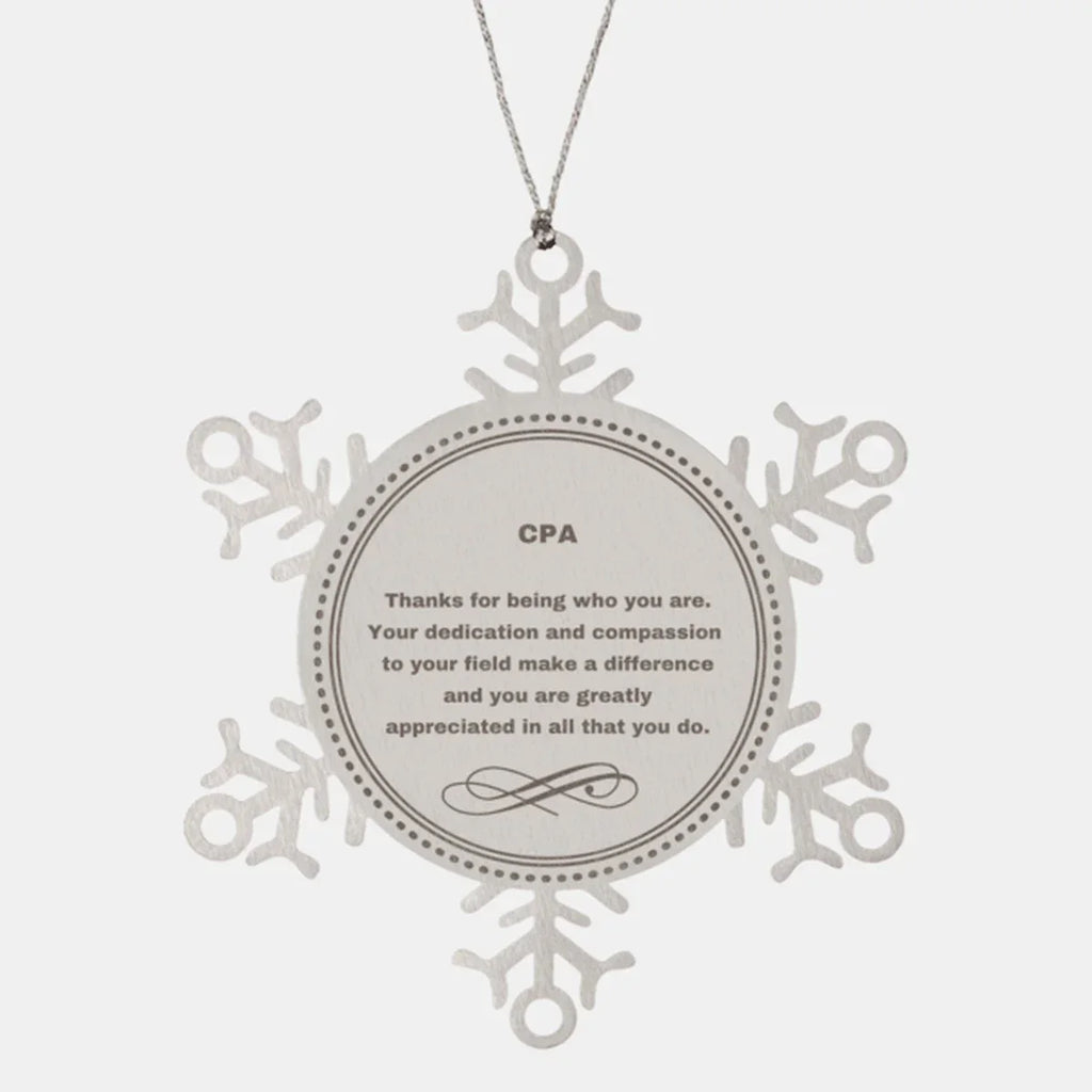 CPA Snowflake Ornament - Thanks for being who you are - Birthday Christmas Jewelry Gifts Coworkers Colleague Boss