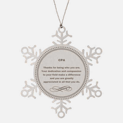 CPA Snowflake Ornament - Thanks for being who you are - Birthday Christmas Jewelry Gifts Coworkers Colleague Boss