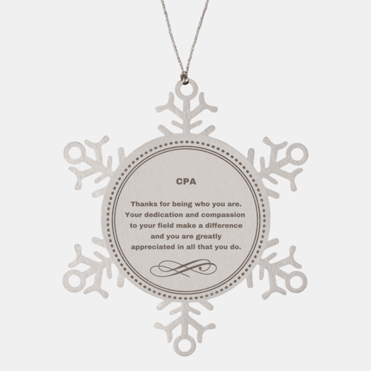 CPA Snowflake Ornament - Thanks for being who you are - Birthday Christmas Jewelry Gifts Coworkers Colleague Boss