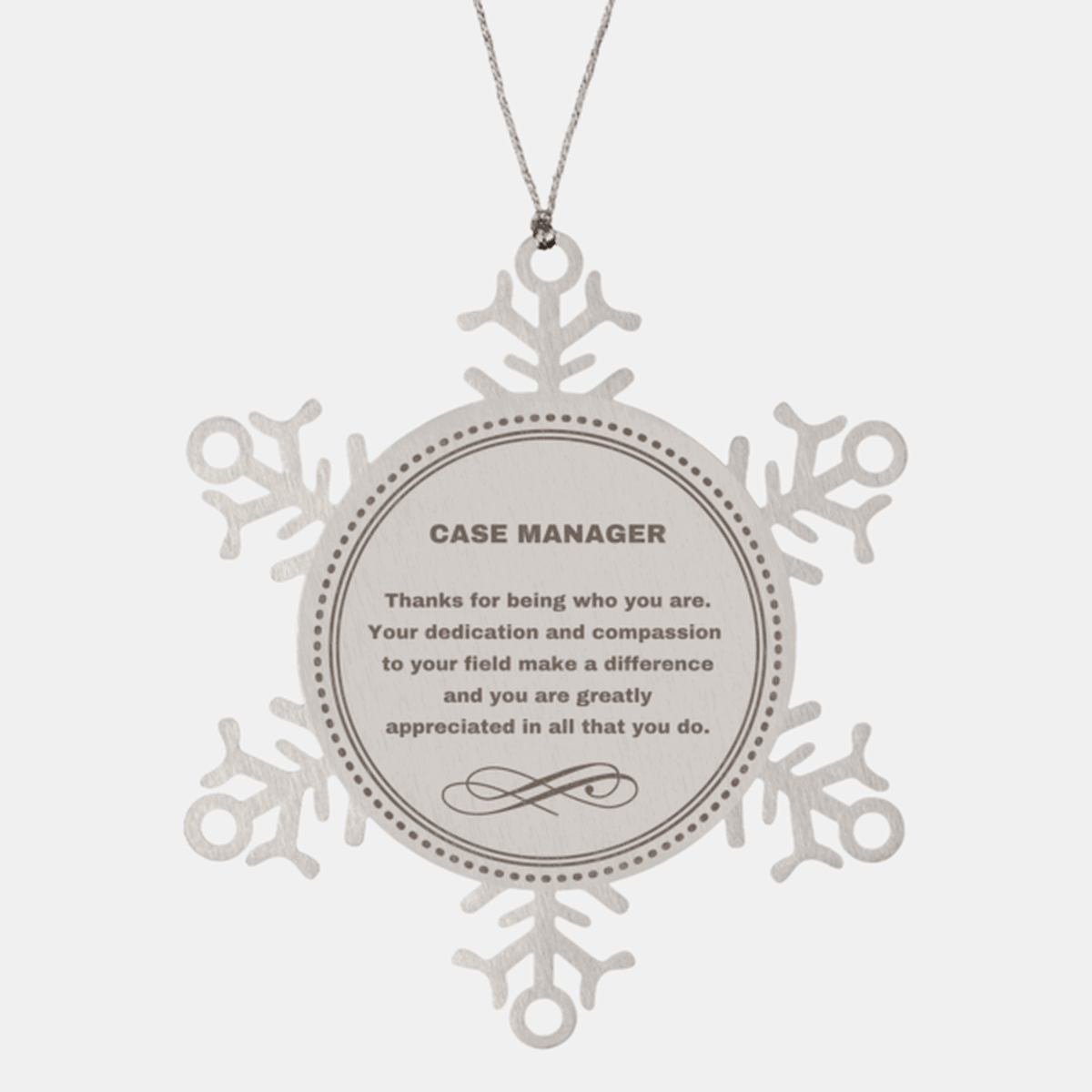 Case Manager Snowflake Ornament - Thanks for being who you are - Birthday Christmas Tree Gifts Coworkers Colleague Boss