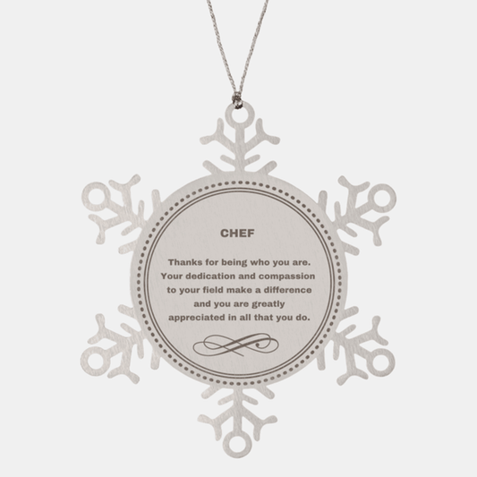 Chef Snowflake Ornament - Thanks for being who you are - Birthday Christmas Tree Gifts Coworkers Colleague Boss